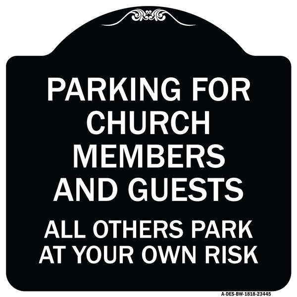 Signmission Parking for Church Members & Guests All Others Park Your Own Risk Alum, 18" x 18", BW-1818-23445 A-DES-BW-1818-23445 - main